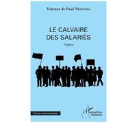 Le calvaire des salariés Vincent de Paul Ndougsa (Auteur)