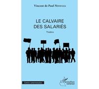 Le calvaire des salariés Vincent de Paul Ndougsa (Auteur)