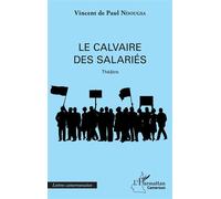 Le calvaire des salariés Vincent de Paul Ndougsa (Auteur)