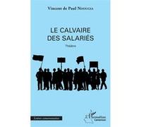Le calvaire des salariés Vincent de Paul Ndougsa (Auteur)
