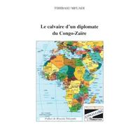 Le calvaire d'un diplomate du Congo-Zaïre