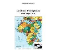 Le calvaire d'un diplomate du Congo-Zaïre