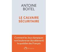 Le calvaire sécuritaire: Comment les Jeux olympiques vont bouleverser (durablement) le quotidien des Français