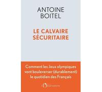 Le Calvaire Sécuritaire - Les Jeux Olympiques De Paris Et L'avenir De La Sécurité En France