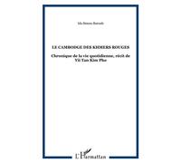 Le Cambodge des Khmers rouges - Chronique de la vie quotidienne, récit de Yii Tan Kim Pho - Ida Simon-Barouh - L'harmattan - Livre