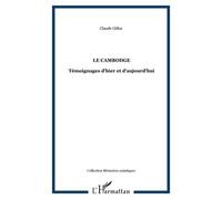 Le Cambodge : Témoignages D'hier À Aujourd'hui
