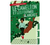 Le cameleon et les fourmis blanches - Emmanuel Bourdier - Joie De Lire - broché - Roman adolescent dès 13 ans