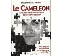 Le Caméléon: L'invraisemblable histoire de Frédéric Bourdin