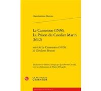 Le Camerone (1598), La Prison du Cavalier Marin (1612) Giambattista Marino (Auteur), Jean-Pierre Cavaillé (Edité par), Delphine Denis (Collection dirigée par), Christian Biet (Collection dirigée par),