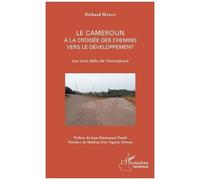 Le Cameroun À La Croisée Des Chemins Vers Le Développement - Les Trois Défis De L'émergence