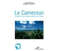Le Cameroun Autopsie d'une exception plurielle en Afrique - Kengne Fodouop - L'harmattan - broché - Essai