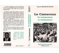 Le Cameroun : du multipartisme au multipartisme - Samuel Nkainfon Pefura - L'harmattan - broché - Livre