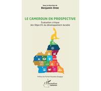 Le Cameroun En Prospective - Evaluation Critique Des Objectifs Du Développement Durable