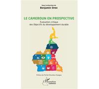 Le Cameroun en prospective Evaluation critique des Objectifs du développement durable - Benjamin Ombe - L'harmattan - broché - Etude
