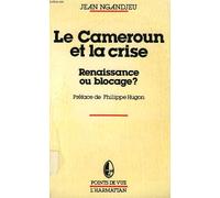 Le Cameroun Et La Crise - Renaissance Ou Blocage ?