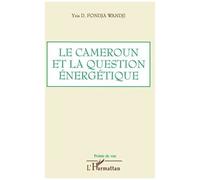 Le Cameroun et la question énergétique - Yris D. Fondja Wandji - L'harmattan - broché - Etude