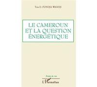 Le Cameroun et la question énergétique - Yris D. Fondja Wandji - L'harmattan - broché - Etude