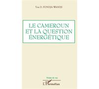 Le Cameroun et la question énergétique - Yris D. Fondja Wandji - L'harmattan - broché - Etude