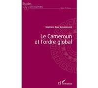 Le Cameroun et l'ordre global Stéphane Enguéléguélé (Auteur)