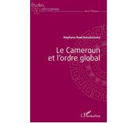 Le Cameroun et l'ordre global - Stéphane Enguéléguélé - L'harmattan - broché - Etude