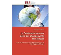 Le Cameroun Face Aux Défis Des Changements Climatiques