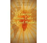 Le Cameroun, Nouveau Centre Du Réveil Mondial