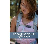 Le Camino seule, enfin presque 38 jours et 1000 km sur le chemin de Compostelle - Cam Dewoods - Talent Sport - broché - Récit