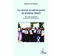 Mahamat Ali Youssouf – Le camion à cabine jaune de Hissène Habré – Broché – Essai