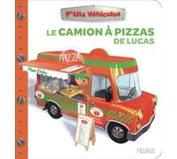 Le camion à pizza de Lucas - Nathalie Bélineau - Fleurus - cartonné - Album éveil dès la naissance