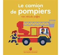 Le camion de pompiers - Aurélie Sarrazin - Gallimard jeunesse - cartonné - Document jeunesse