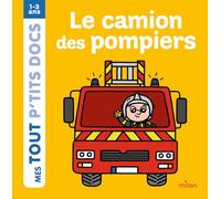 Paule Battault – Le camion des pompiers – Album éveil dès la naissance – Cartonné