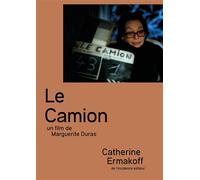 Le camion Un film de Marguerite Duras - Catherine Ermakoff - De L'incidence - broché - Essai