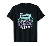 Le camionnage et Moi formons Une équipe Formidable Un Fier Chauffeur de Camion Meme T-Shirt