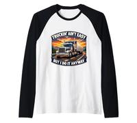 Le camionnage n'est Pas Facile mais Je Le Fais Quand même Camion Driver Trucker Manche Raglan