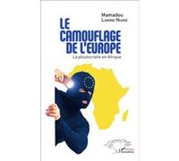 Mamadou Lamine Niang – Le camouflage de l'Europe – La ploutocratie en Afrique – Essai – Broché
