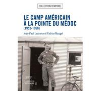 Le camp américain à la Pointe du Médoc 1952-1958 - Jean-Paul Lescorce - L'estuaire Editions De - broché - Essai