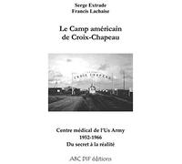 Le camp américain de Croix-Chapeau 1952-1966