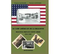 Le camp américain de la Braconne - Braconne Ordnance Depot (BROD) 1951-1967