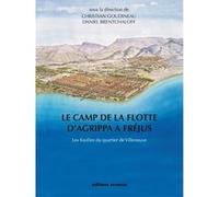 Le camp de la flotte d'Agrippa à Fréjus Daniel Brenchaloff (Editeur du volume), Christian Goudineau (Auteur), Christian Goudineau (Editeur du volume)