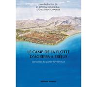 Le camp de la flotte d'Agrippa à Fréjus Les fouilles du quartier de Villeneuve (1979-1981) - Daniel Brenchaloff - Errance - cartonné - Etude