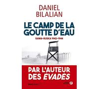 Le Camp de la goutte d'eau: Rawa Ruska 1942 - 1944