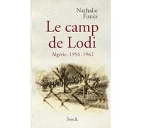LE CAMP DE LODI: Algérie, 1954-1962