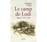 LE CAMP DE LODI: Algérie, 1954-1962