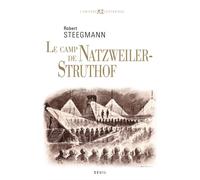 Le Camp de Natzweiler-Struthof - Robert Steegmann - Seuil - broché - Etude