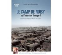 Le Camp de Noisy ou l'inversion du regard DVD E