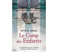 Le camp des enfants: Un roman basé sur l'histoire vraie du terrible bloc 31