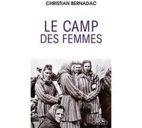 Le camp des femmes Christian Bernadac (Auteur)