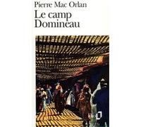 Le Camp Domineau Pierre Mac Orlan (Auteur), Francis Lacassin (Préface)