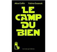 Le camp du bien Alice Coffin (Auteur), Fatima Ouassak (Auteur)