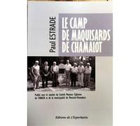 Le campd de maquisards de Chamalot Paul Estrade (Auteur)